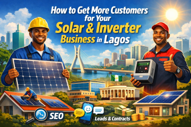 How to Get More Customers for Your Solar & Inverter Business in Lagos